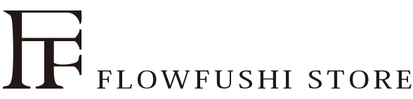 FLOWFUSHI STORE（フローフシストア）
